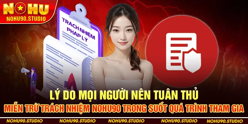 Lý do mọi người nên tuân thủ miễn trừ trách nhiệm NOHU90 trong suốt quá trình tham gia