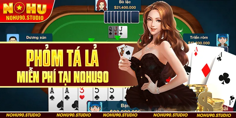 Phỏm Tá Lả Miễn Phí tại NOHU90