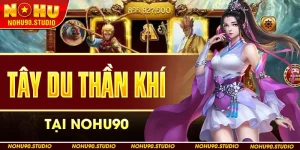 Tây Du Thần Khí Tại Nohu90