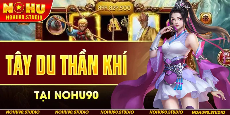 Tây Du Thần Khí Tại Nohu90